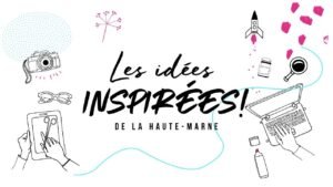 les idées inspirées de la Haute-Marne